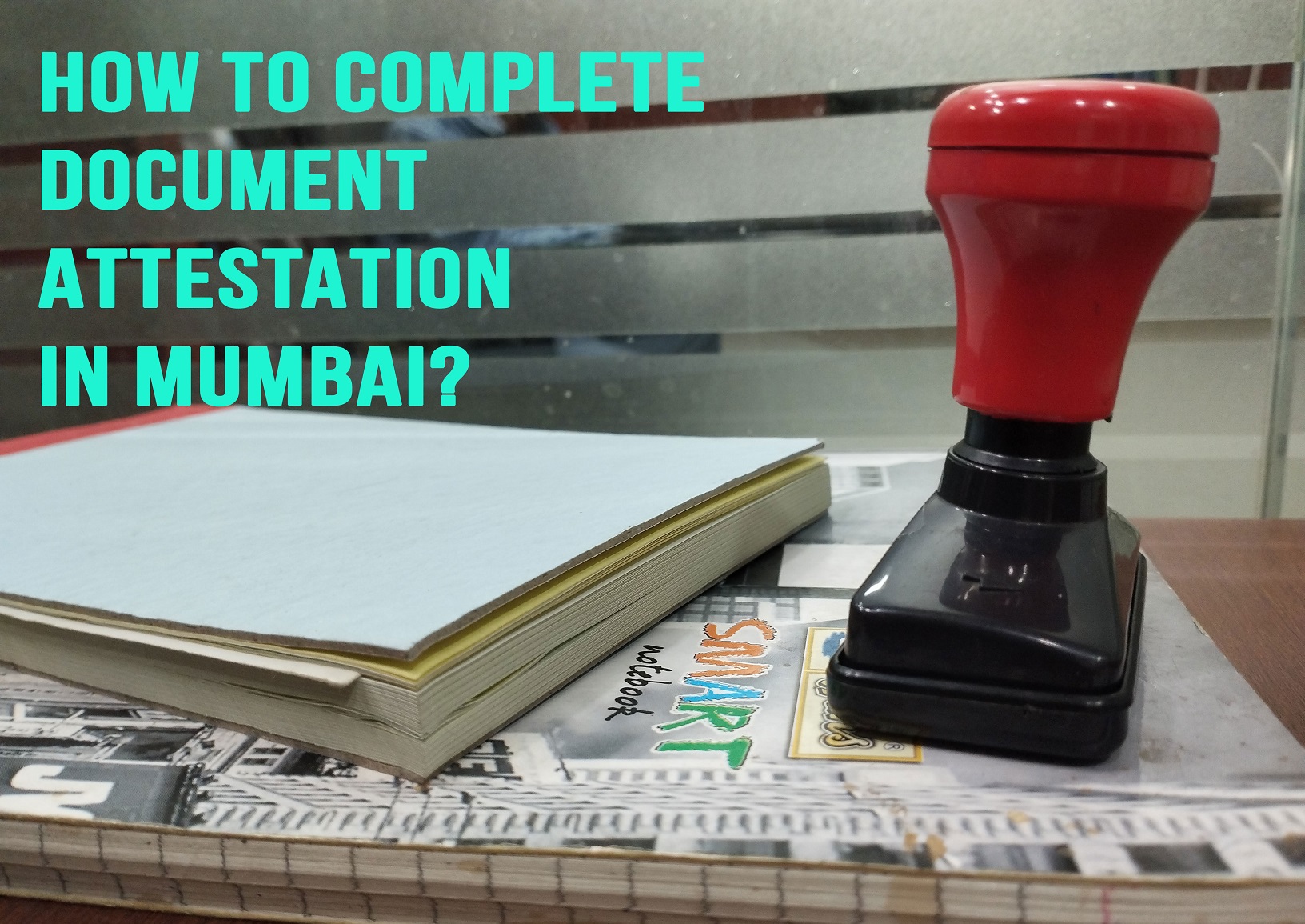 How To Complete Document Attestation In Mumbai Mea Center India 1786