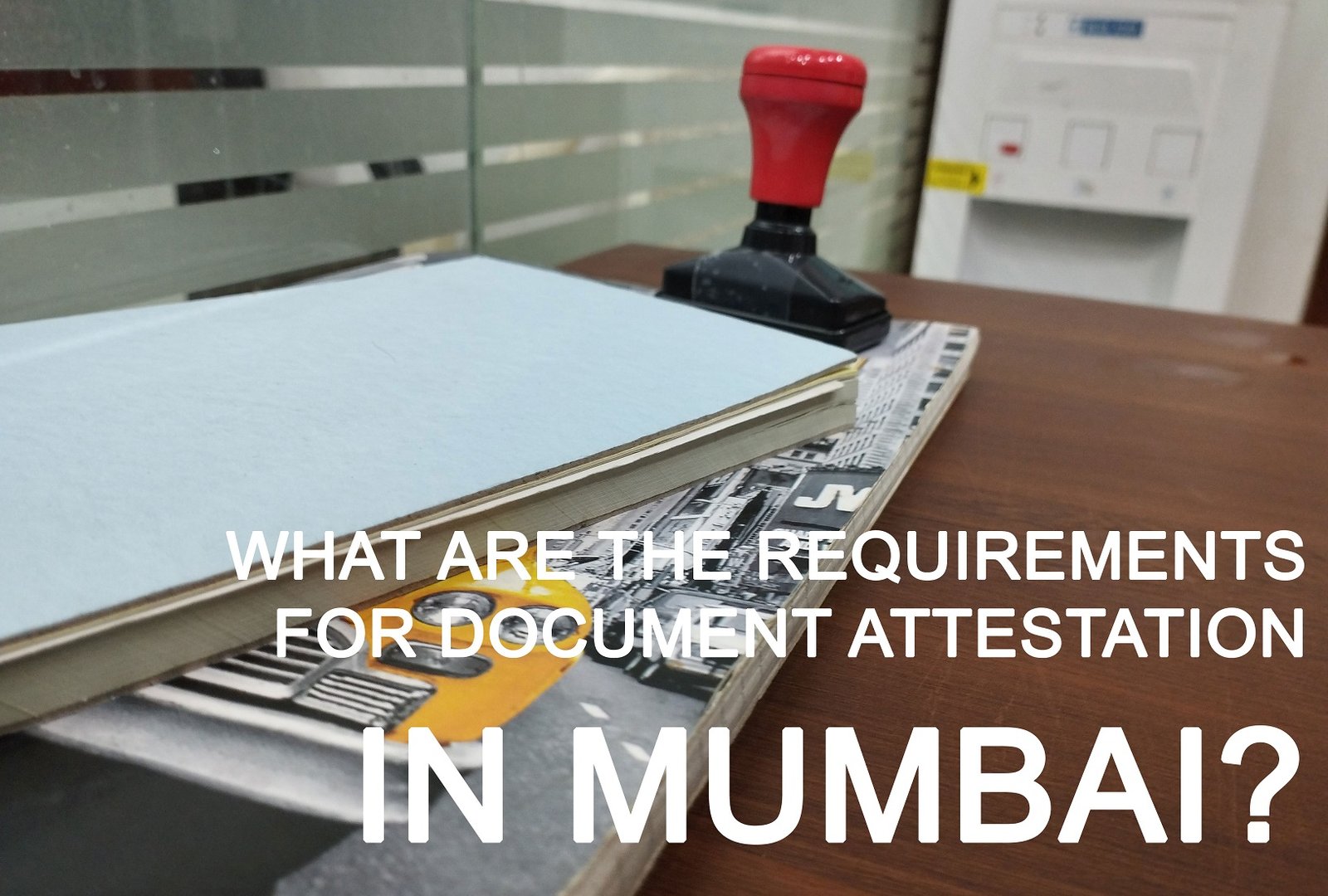 Attestation process in Mumbai