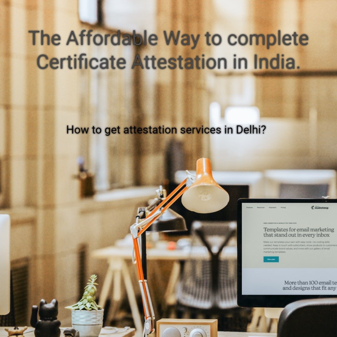 The Affordable Way to complete Certificate Attestation in India.